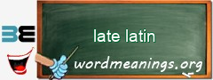 WordMeaning blackboard for late latin